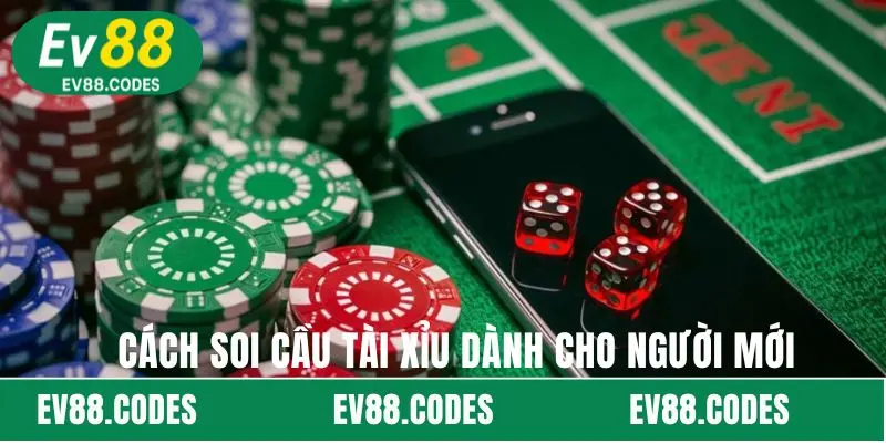 Cách soi cầu Tài Xỉu dành cho người mới