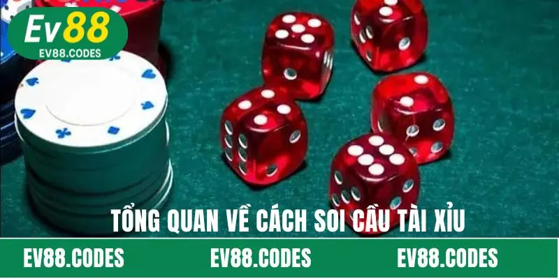 Tổng quan về cách soi cầu Tài Xỉu