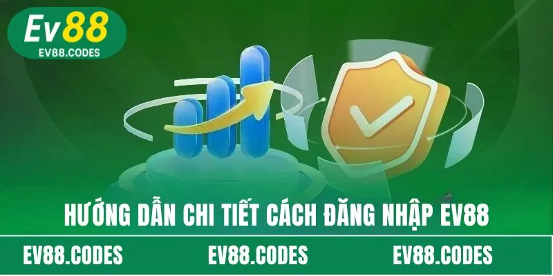 Hướng dẫn chi tiết cách đăng nhập EV88