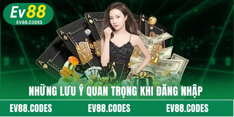 Những lưu ý quan trọng khi đăng nhập 
