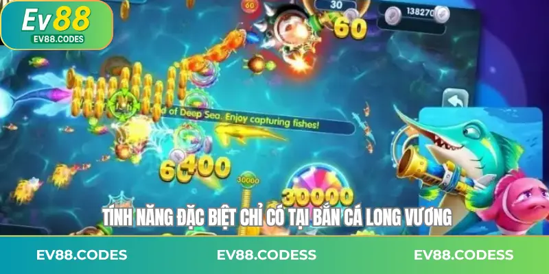 Tính năng đặc biệt chỉ có tại bắn cá long vương