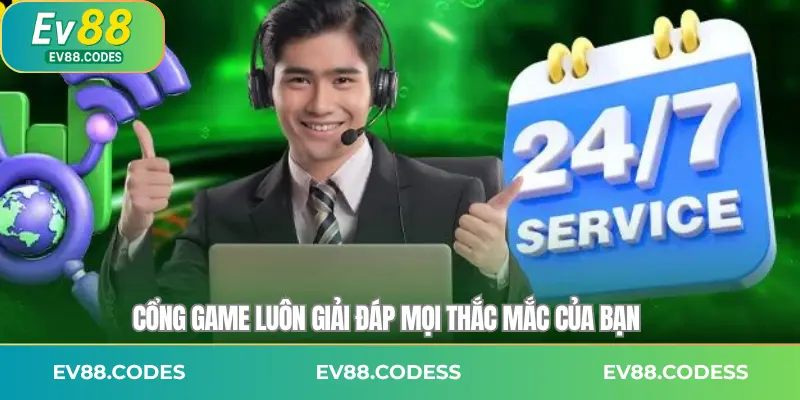 Cổng game luôn giải đáp mọi thắc mắc của bạn