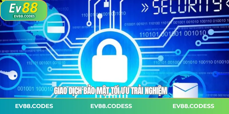 Giao dịch bảo mật tối ưu trải nghiệm