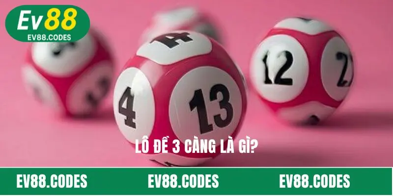 Lô đề 3 càng là gì?