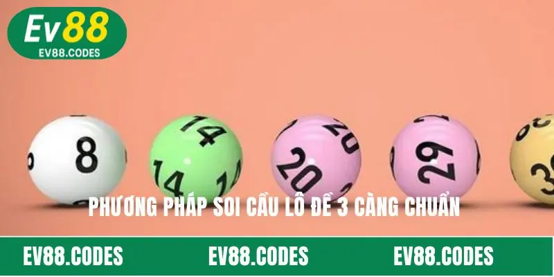Phương pháp soi cầu lô đề 3 càng chuẩn 