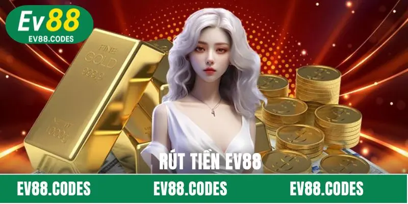 Rút tiền EV88