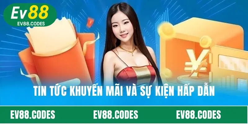 Tin tức khuyến mãi và sự kiện hấp dẫn