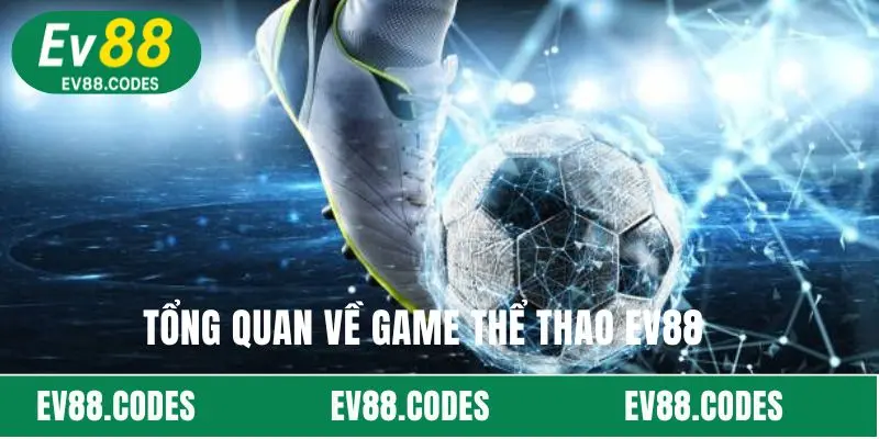 Tổng quan về game thể thao EV88