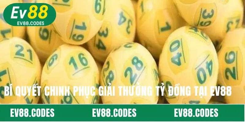 Bí quyết chinh phục giải thưởng tỷ đồng tại EV88  